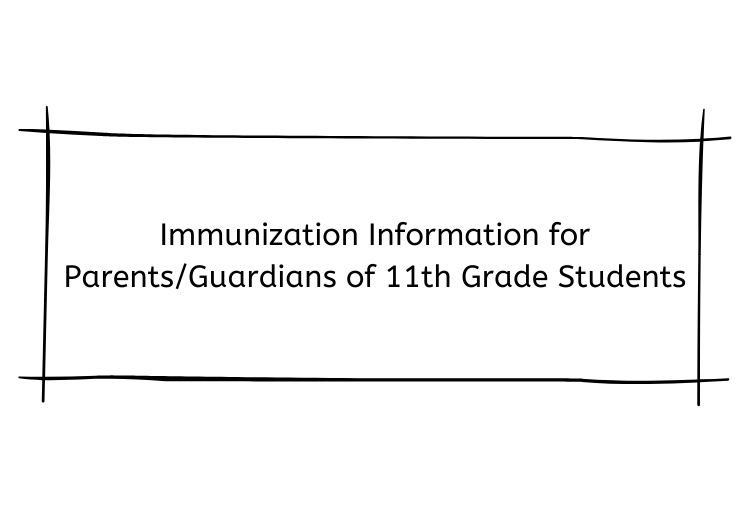 Immunization Information for Parents/Guardians of 11th Grade Students